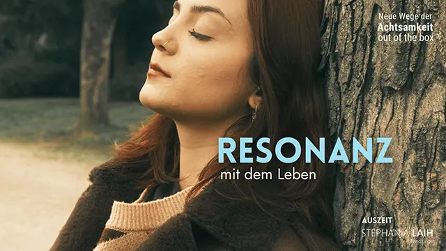 Resonanz mit dem Leben