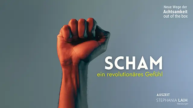 Scham, ein revolutionäres Gefühl