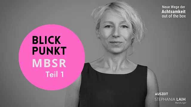 Blickpunkt MBSR - Teil 1