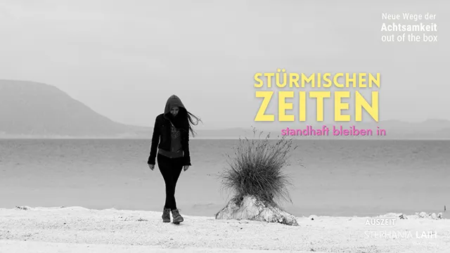 Standhaft bleiben in stürmischen Zeiten